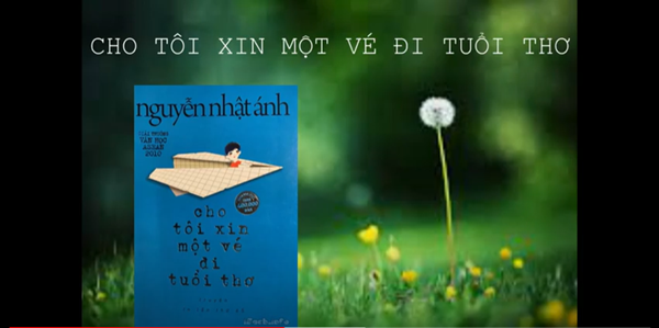Giới thiệu cuốn sách Cho tôi xin một vé đi tuổi thơ - Nguyễn Ngọc Minh 8B1 - Trường THCS Thanh Liệt